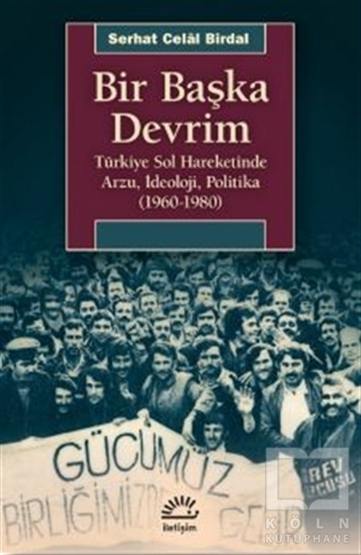 Serhat Celal BirdalAraştırma - İncelemeBir Başka Devrim