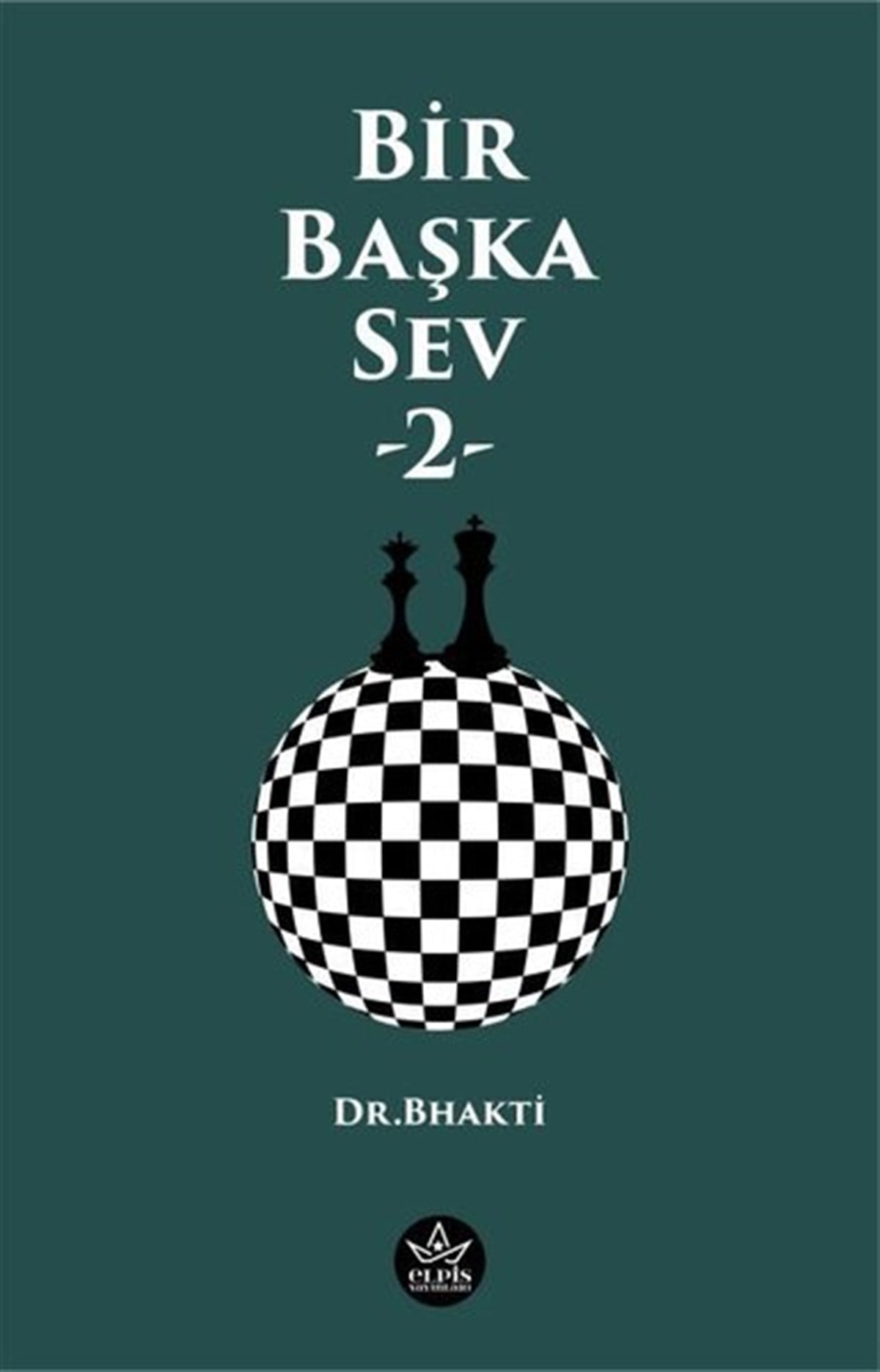 DR. BahktıKişisel Gelişim KitaplarıBir Başka Sev - 2