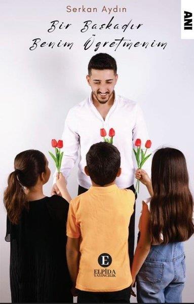 Serkan AydınAnı & Mektup & Günlük KitaplarıBir Başkadır Benim Öğretmenim
