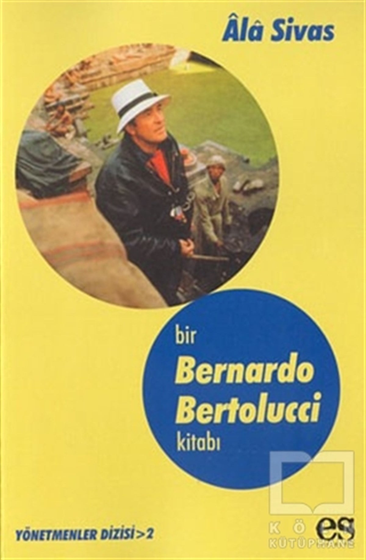 Ala SivasFotoğraf, Sinema, TiyatroBir Bernardo Bertolucci Kitabı Yönetmenler Dizisi 2