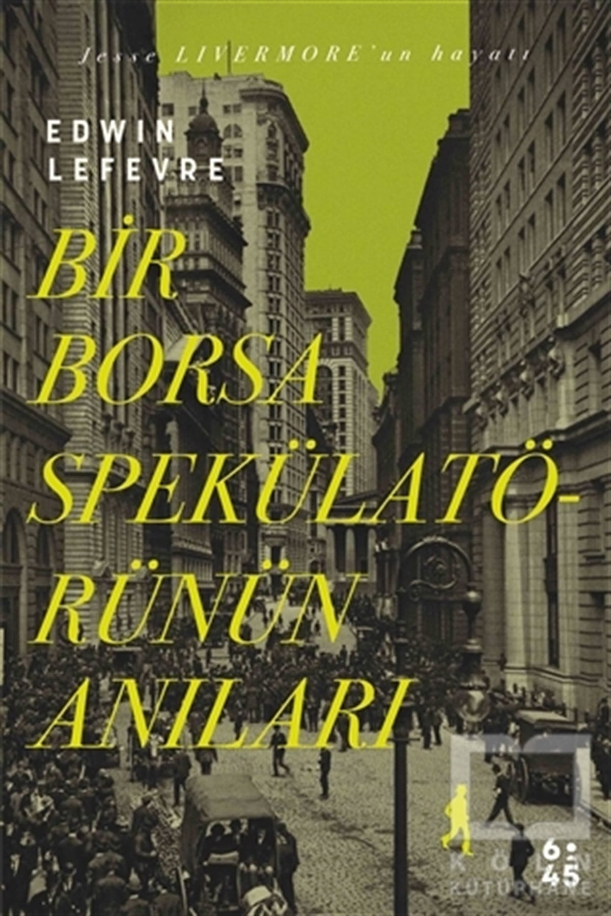 Edwin LefevreTürkçe RomanlarBir Borsa Spekülatörünün Anıları