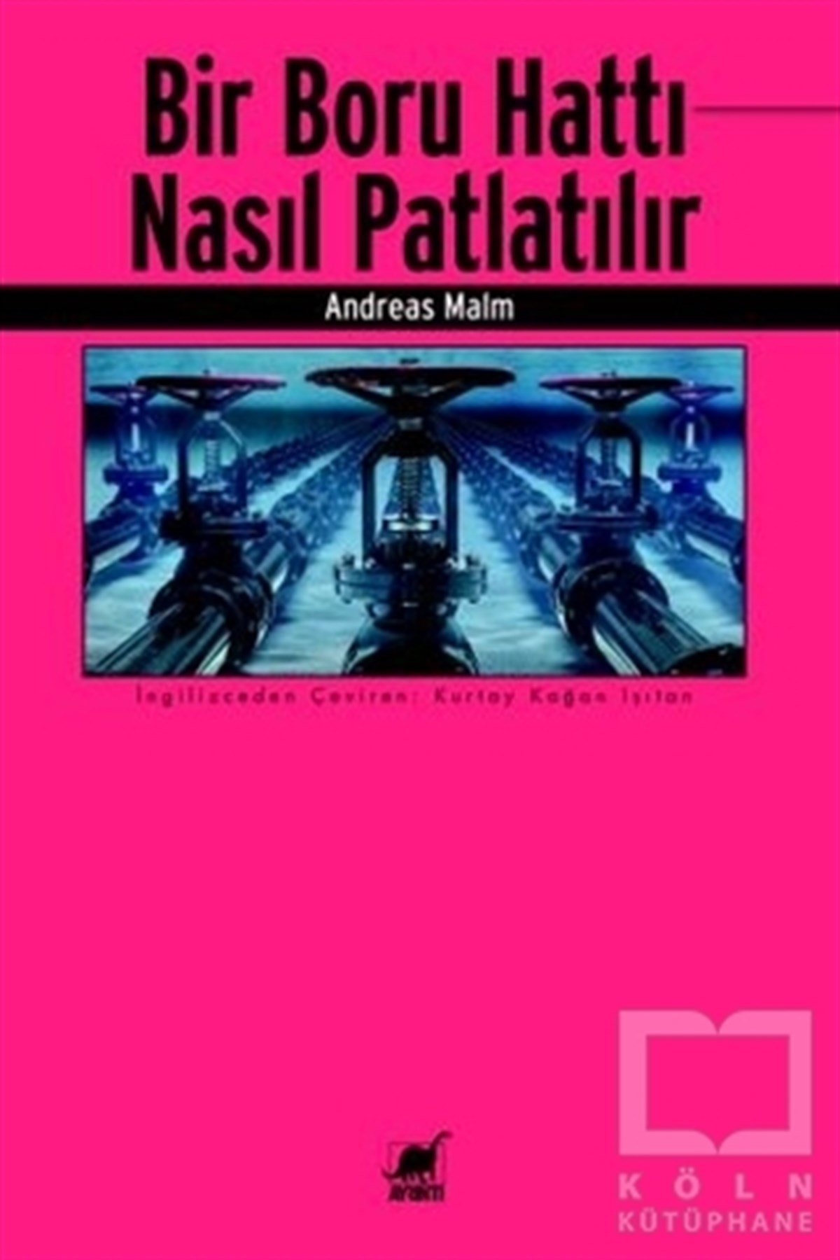 Andreas MalmDiğerBir Boru Hattı Nasıl Patlatılır