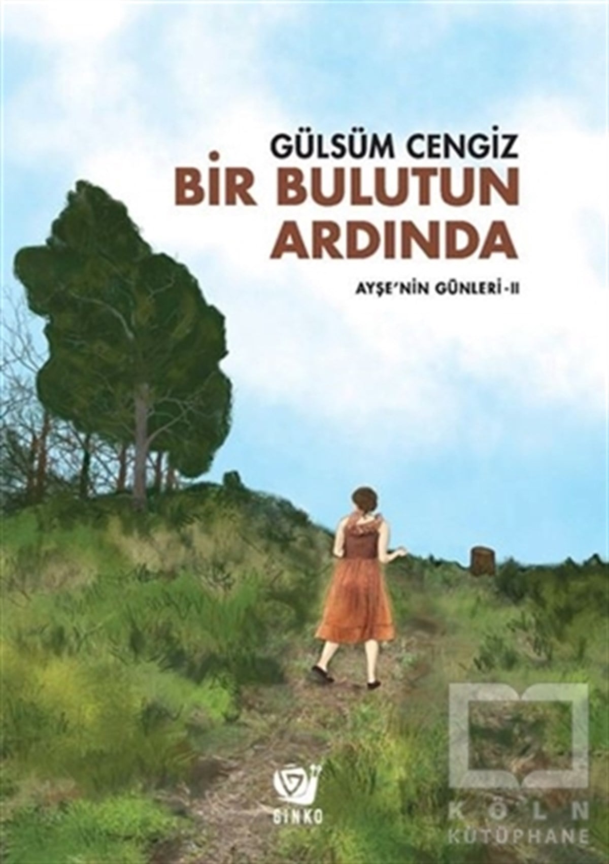 Gülsüm CengizRomanBir Bulutun Ardında - Ayşe’nin Günleri 2