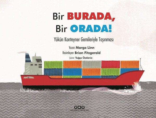 Margo LinnEgitim Etkinlik KitaplariBir Burada Bir Orada! Yükün Konteyner Gemileriyle Taşınması