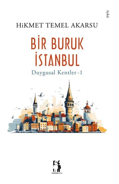 Hikmet Temel AkarsuTürk RomaniBir Buruk İstanbul - Duygusal Kentler 1