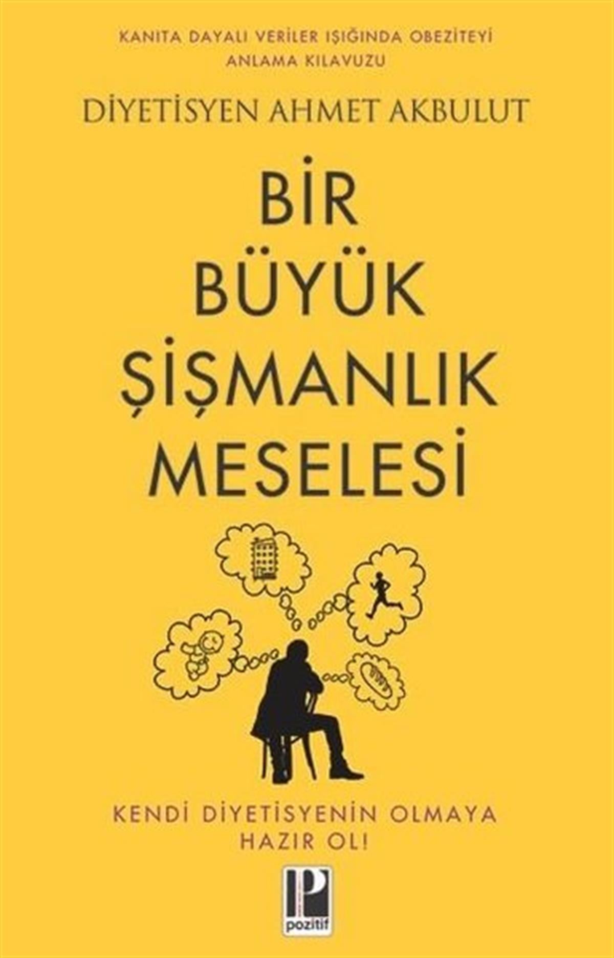 Ahmet AkbulutBeden SağlığıBir Büyük Şişmanlık Meselesi