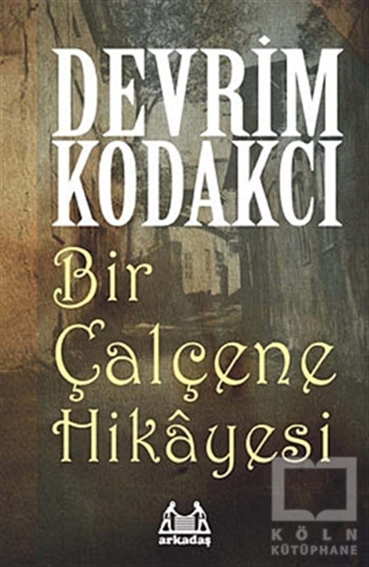 Devrim KodakcıÖyküBir Çalçene Hikayesi