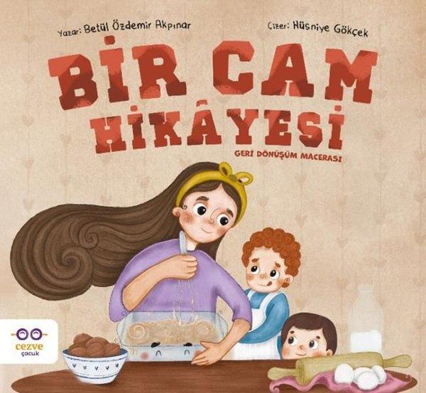 Betül Özdemir AkpınarEgitim Etkinlik KitaplariBir Cam Hikayesi - Geri Dönüşüm Macerası