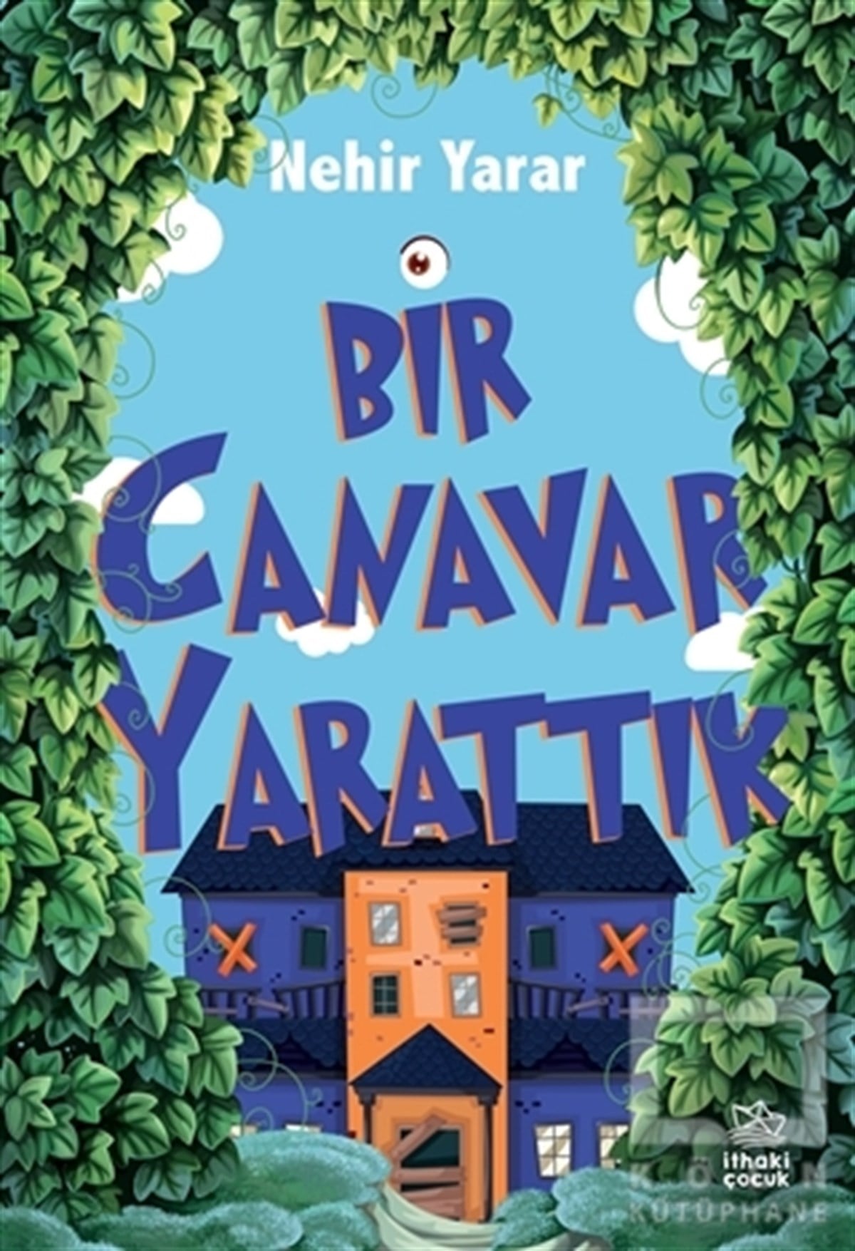 Nehir YararÇocuk RomanlarıBir Canavar Yarattık
