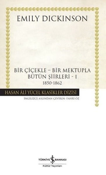 Emily DickinsonDünya ŞiiriBir Çiçekle Bir Mektupla Bütün Şiirleri 1 1850 - 1862