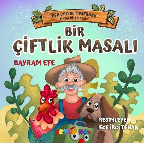Bayram EfeEgitim Etkinlik KitaplariBir Çiftlik Masalı - Efe Çocuk Tiyatrosu Masal Serisi