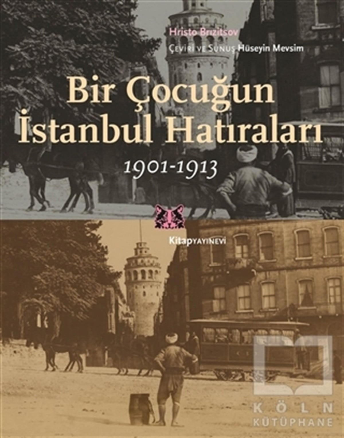 Hristo BrızitsovAnı & Mektup & Günlük KitaplarıBir Çocuğun İstanbul Hatıraları 1901-1913