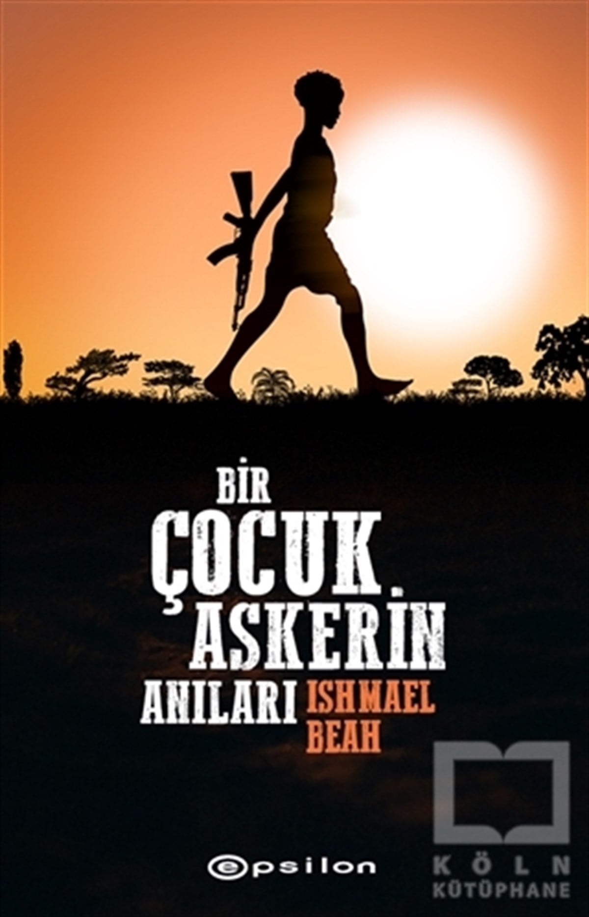 Ishmael BeahBiyografi & Otobiyografi KitaplarıBir Çocuk Askerin Anıları