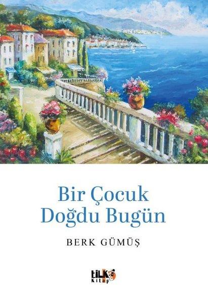 Berk GümüşTürk ŞiiriBir Çocuk Doğdu Bugün