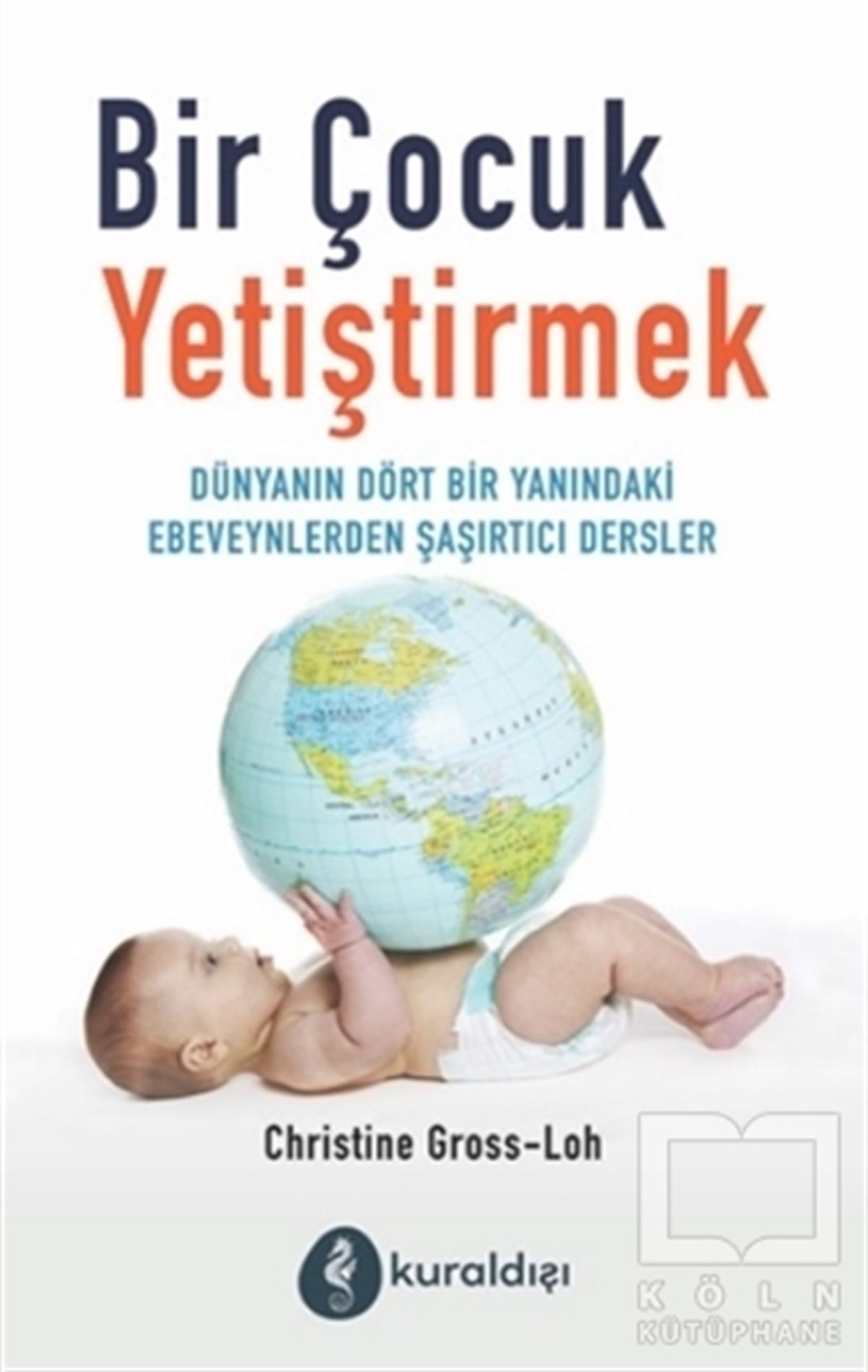 Christine Gross-LohAile ve Çocuk KitaplarıBir Çocuk Yetiştirmek