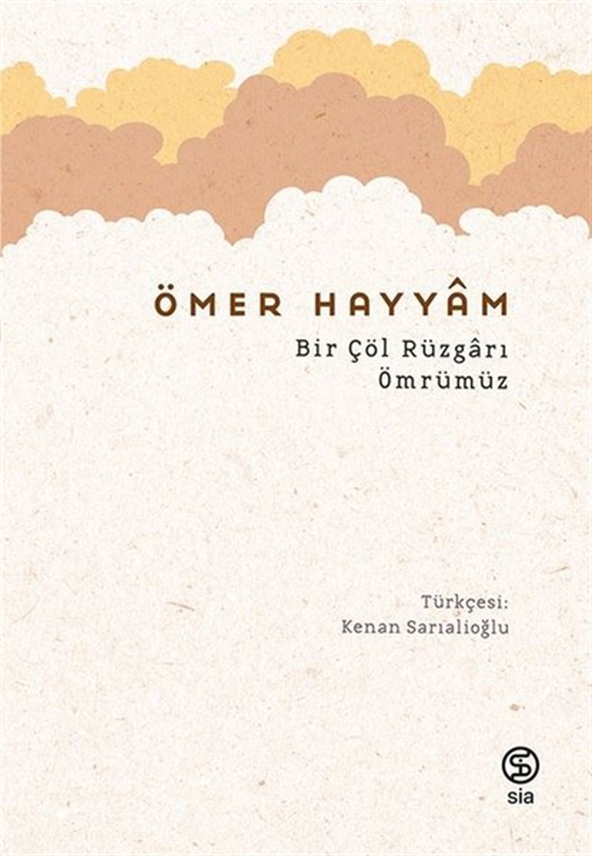 Ömer HayyamDünya ŞiiriBir Çöl Rüzgarı Ömrümüz