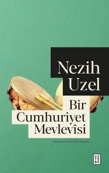 Nezih UzelAnı & Mektup & Günlük KitaplarıBir Cumhuriyet Mevlevisi