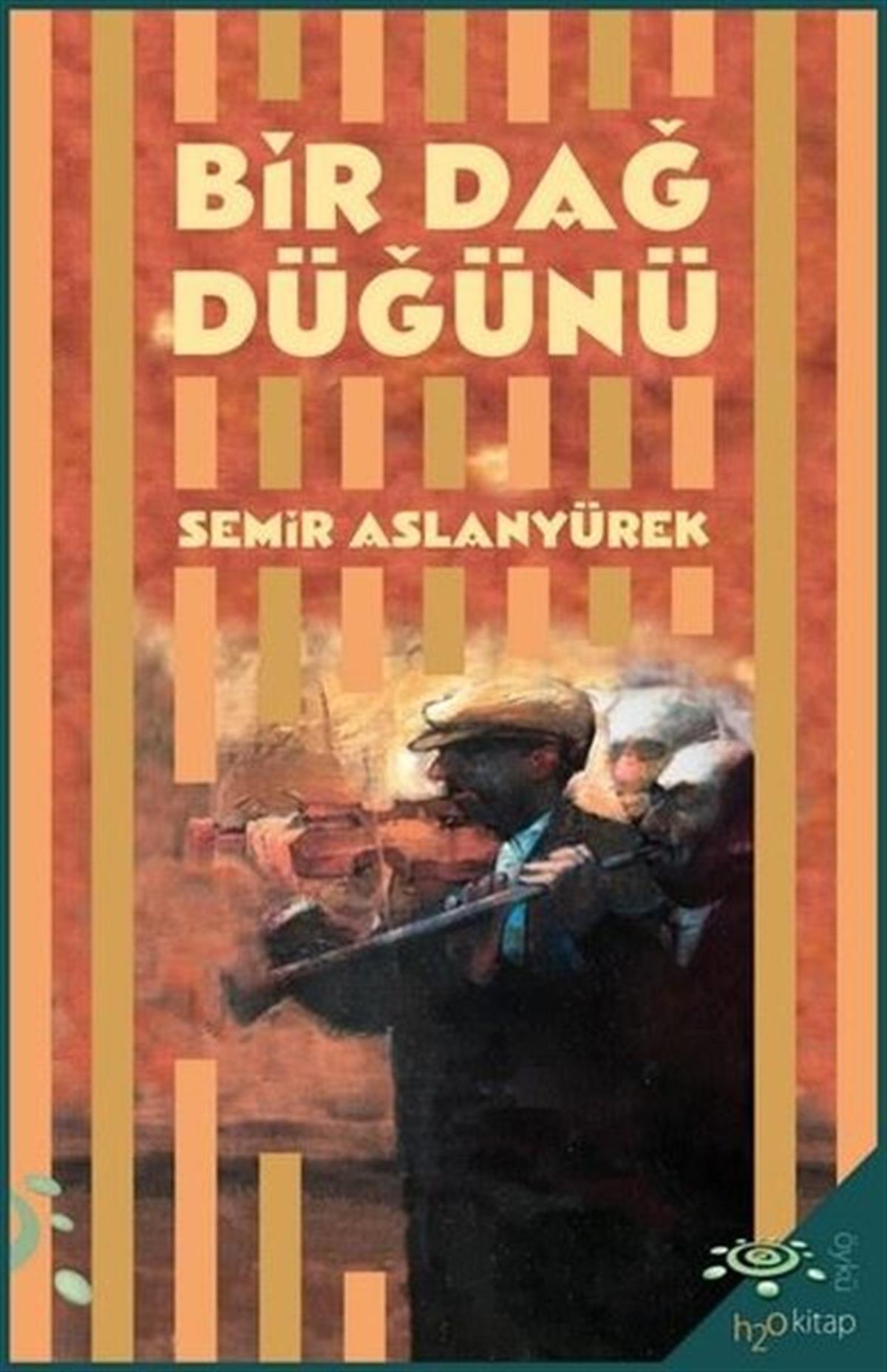 Semir AslanyürekHikaye (Öykü) KitaplarıBir Dağ Düğünü