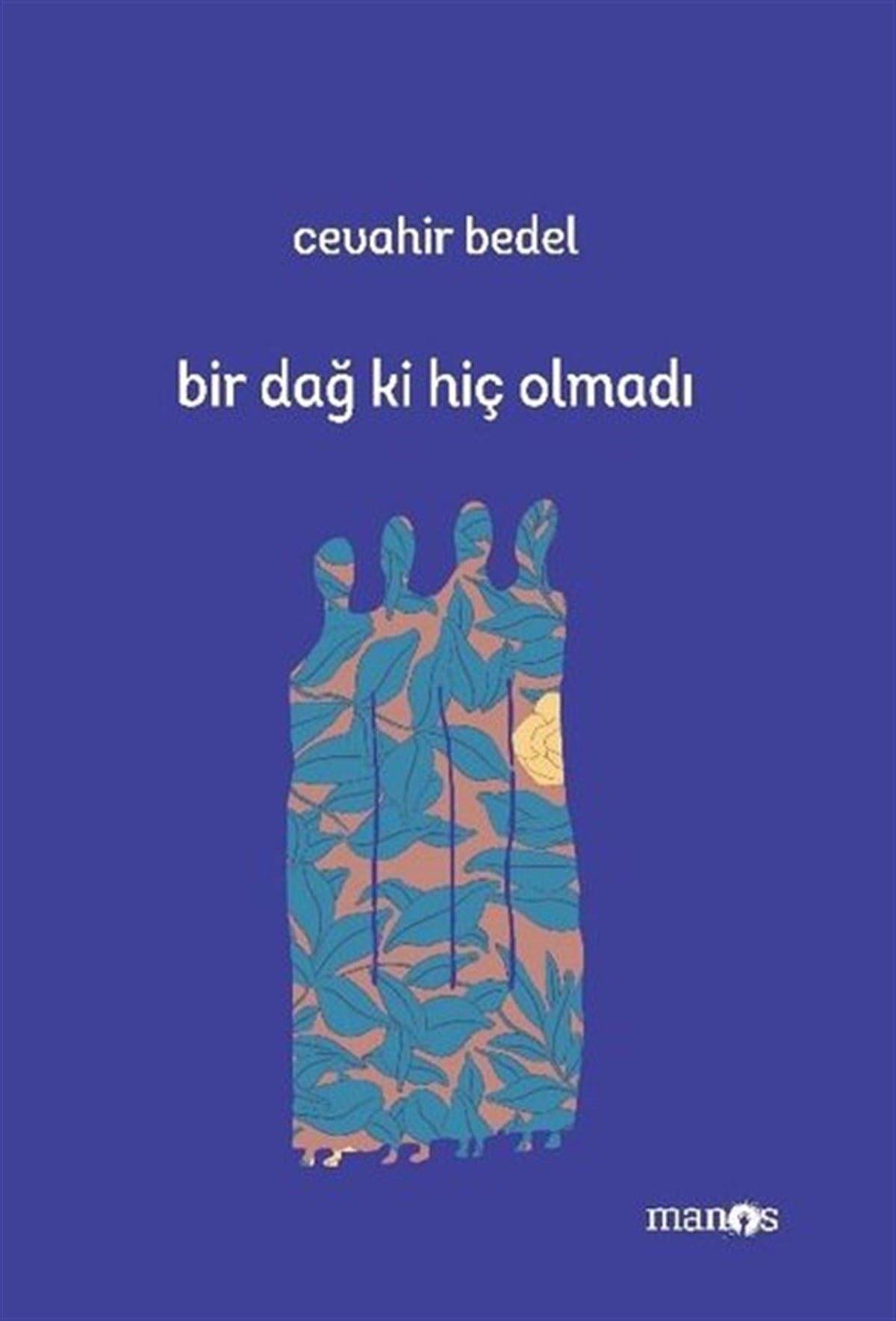 Cevahir BedelTürk ŞiiriBir Dağ ki Hiç Olmadı