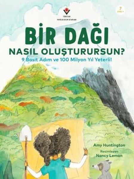 Amy HuntingtonÇocuk Bilim KitaplarıBir Dağı Nasıl Oluşturursun? - 9 Basit Adım ve 100 Milyon Yıl Yeter!
