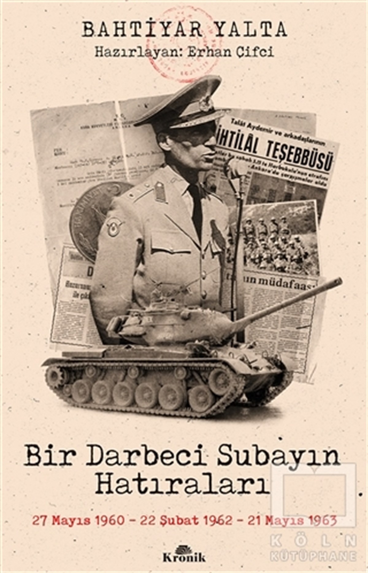 Bahtiyar YaltaAraştırma - İncelemeBir Darbeci Subayın Hatıraları