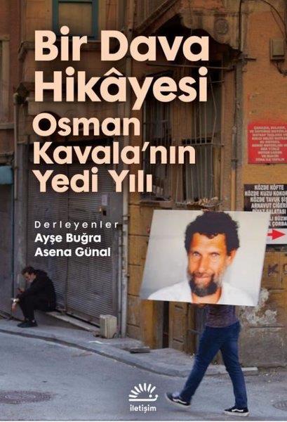 Asena GünalTürkiye Siyaseti ve Politikası KitaplarıBir Dava Hikayesi Osman Kavala'nın Yedi Yılı