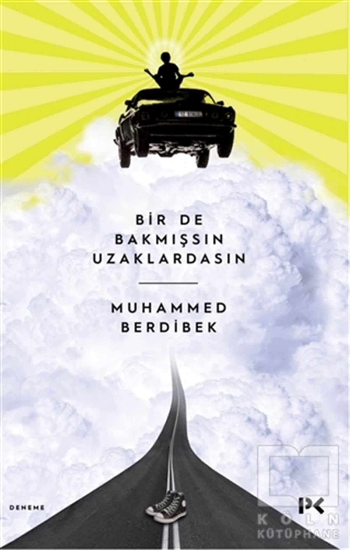 Muhammed BerdibekDeneme KitaplarıBir de Bakmışsın Uzaklardasın
