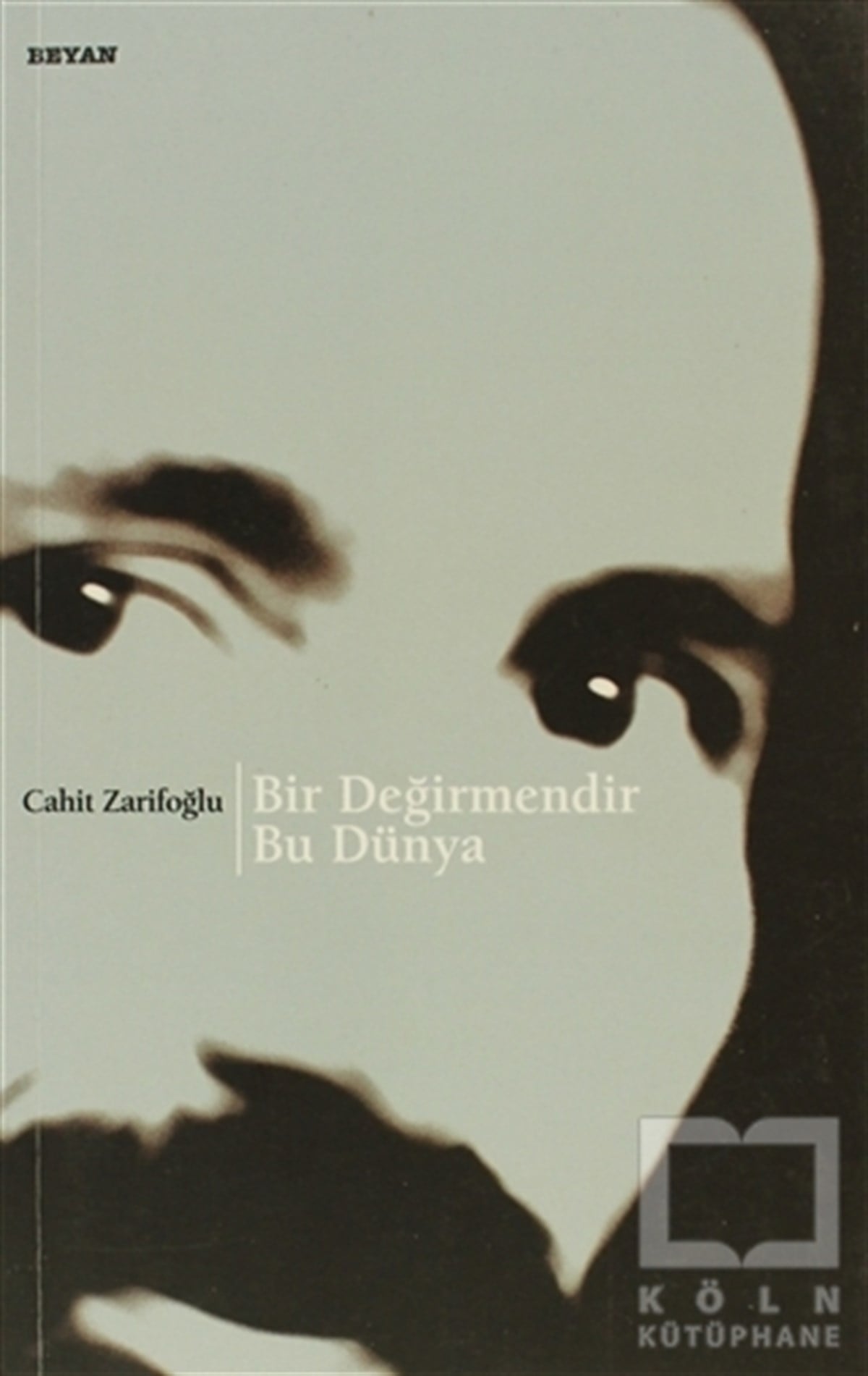 Cahit ZarifoğluEdebiyat - RomanBir Değirmendir Bu Dünya