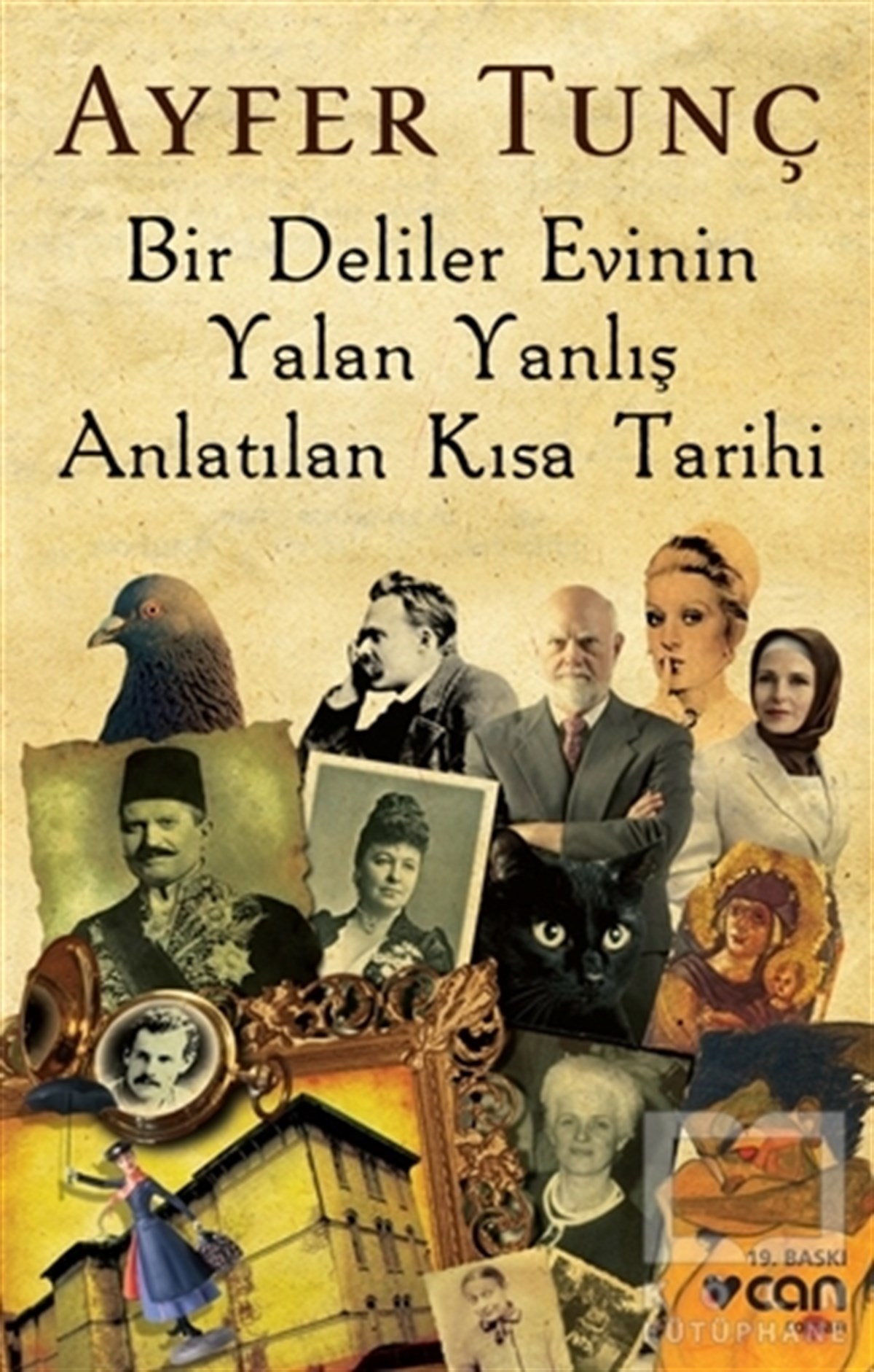 Ayfer TunçÖyküBir Deliler Evinin Yalan Yanlış Anlatılan Kısa Tarihi