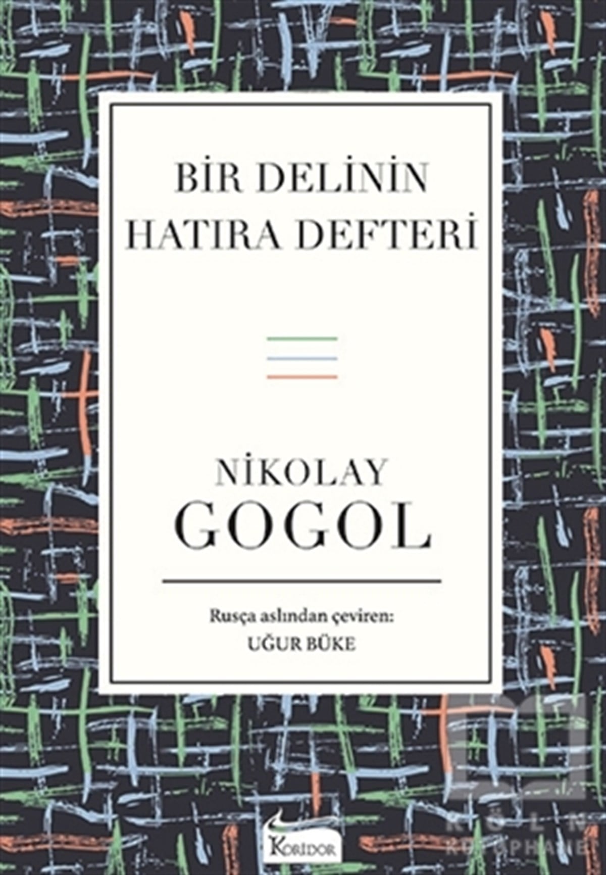 Nikolay GogolDünya Klasikleri & Klasik KitaplarBir Delinin Hatıra Defteri (Bez Ciltli)
