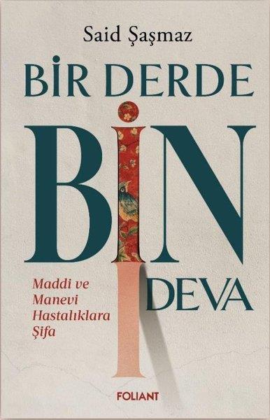 Said ŞaşmazTasavvuf KitaplarıBir Derde Bin Deva - Maddi ve Manevi Hastalıklara Şifa