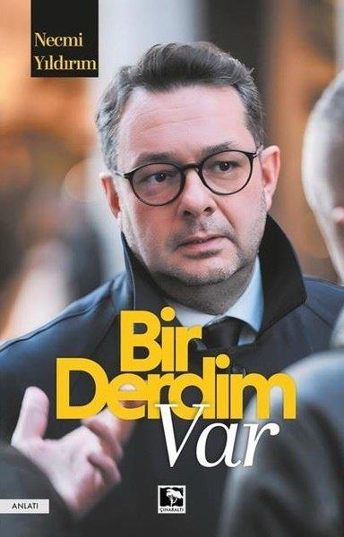Necmi YıldırımAnlatıBir Derdim Var