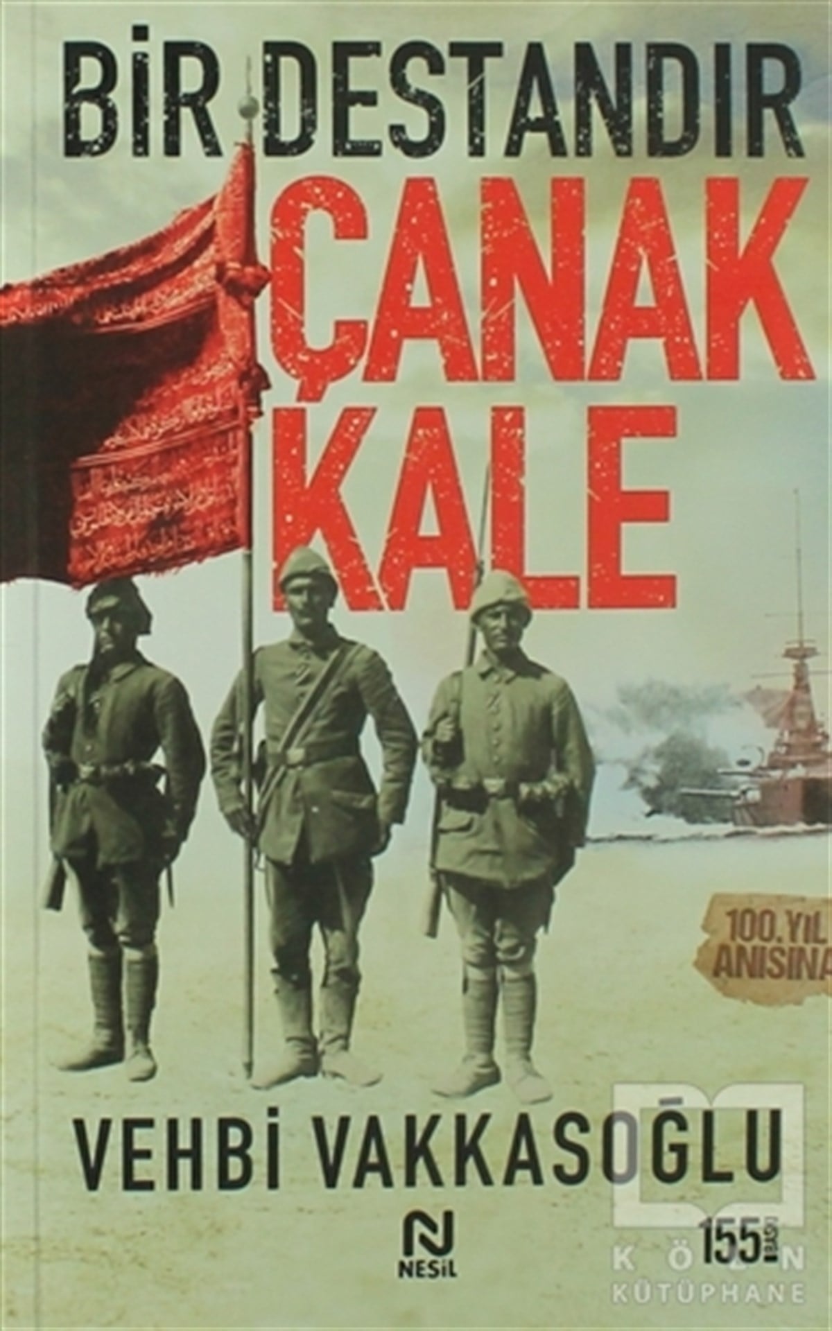 Vehbi VakkasoğluYakın TarihBir Destandır Çanakkale