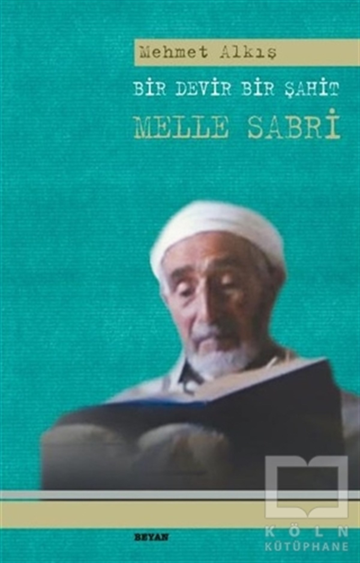 Mehmet AlkışAnı - Mektup - GünlükBir Devir Bir Şahit Melle Sabri