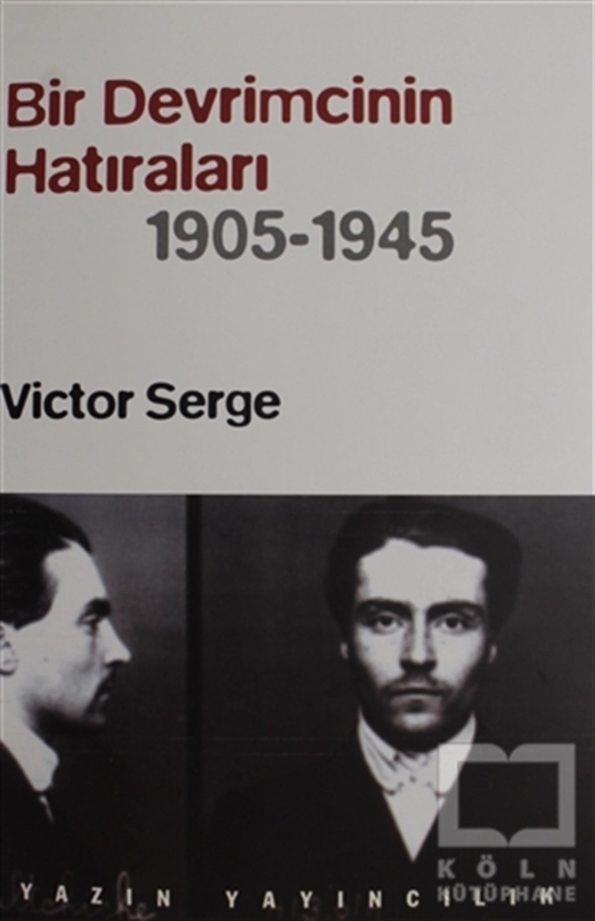 Victor SergeAnı - Mektup - GünlükBir Devrimcinin Hatıraları (1905 - 1945)