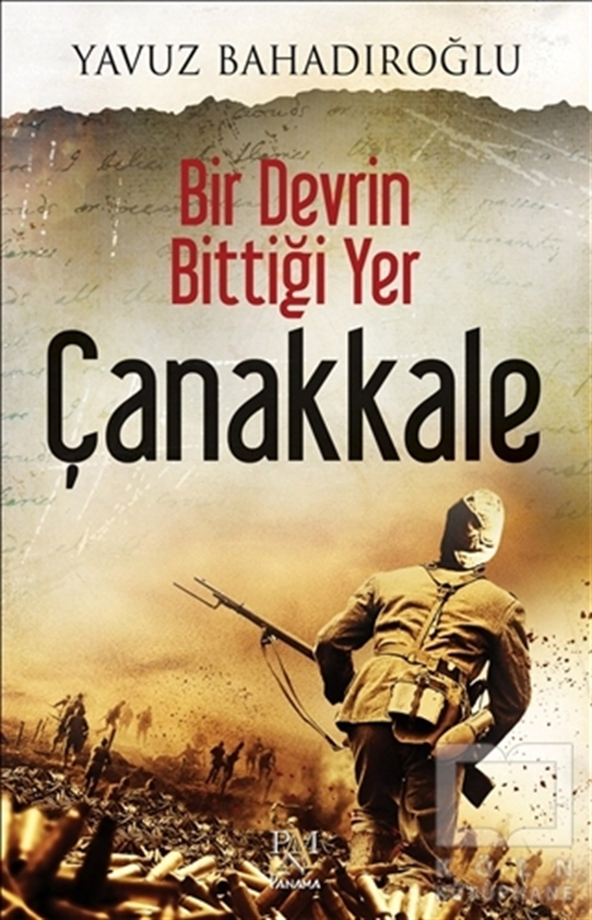 Yavuz BahadıroğluTürk Tarihi AraştırmalarıBir Devrin Bittiği Yer Çanakkale