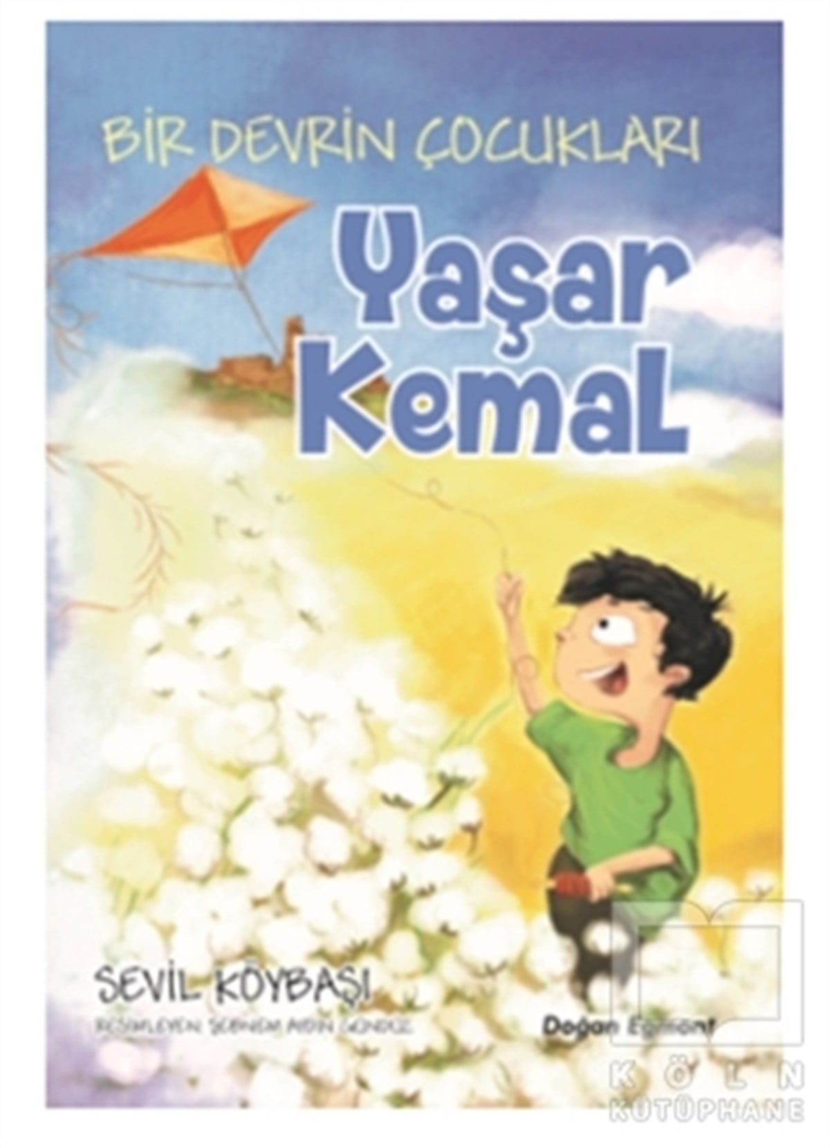 Sevil KöybaşıÇocuk RomanlarıBir Devrin Çocukları - Yaşar Kemal