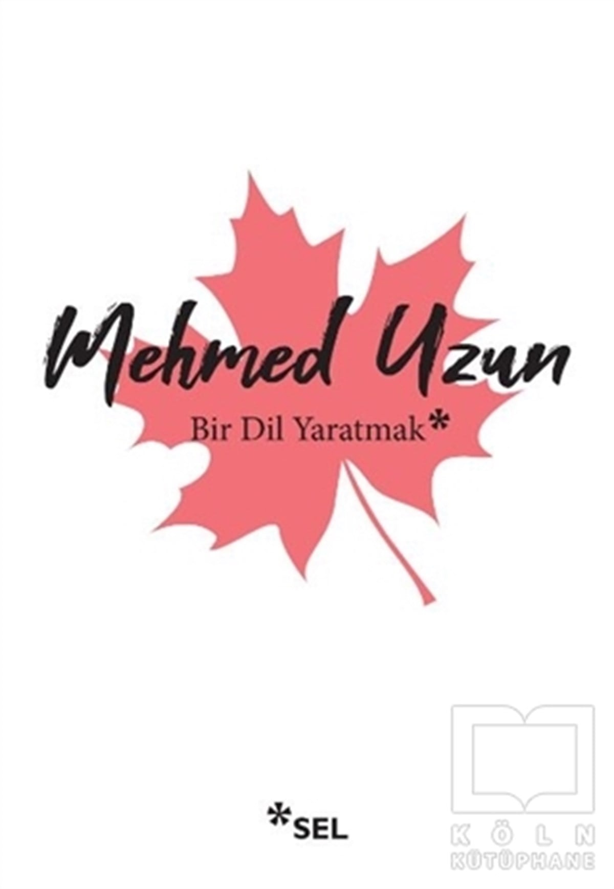 Mehmed UzunDeneme KitaplarıBir Dil Yaratmak