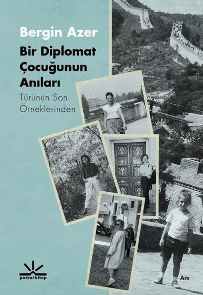 Bergin AzerAnı & Mektup & Günlük KitaplarıBir Diplomat Çocuğunun Anıları - Türünün Son Örneklerinden