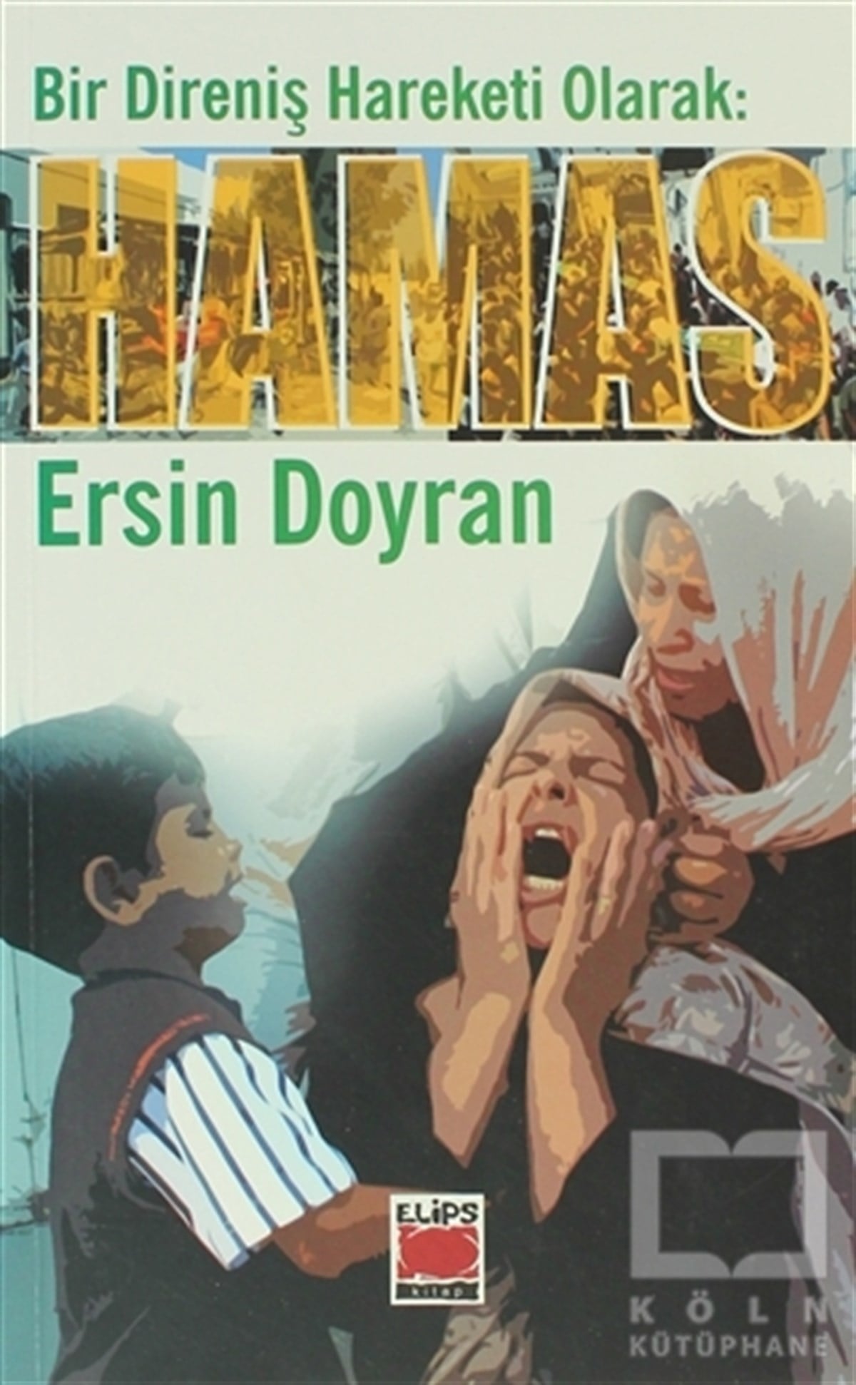 Ersin Doyranİslam, OrtadoğuBir Direniş Hareketi Olarak: Hamas