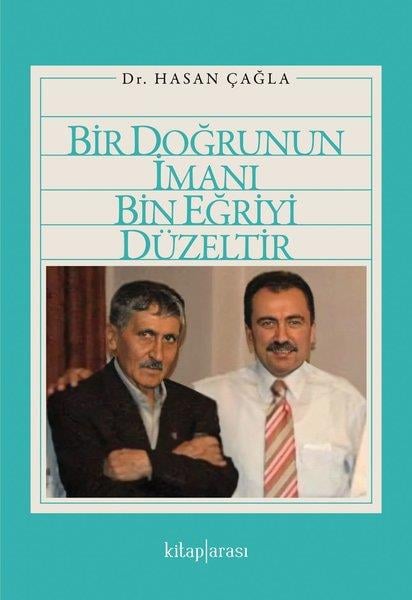 Hasan ÇağlaDeneme KitaplarıBir Doğrunun İmanı Bin Eğriyi Düzeltir