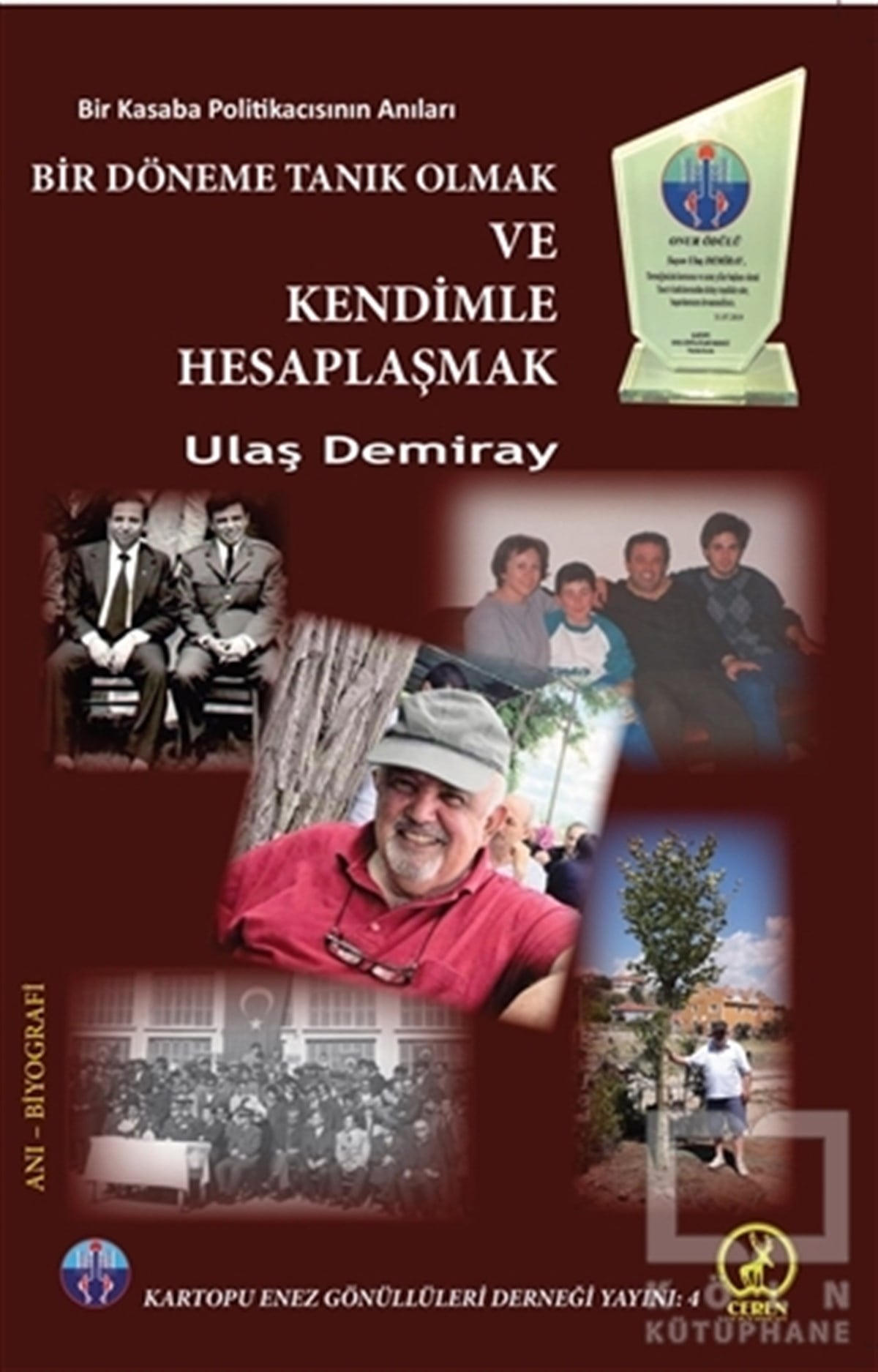 Ulaş DemirayBiyografi & Otobiyografi KitaplarıBir Döneme Tanık Olmak ve Kendimle Hesaplaşmak
