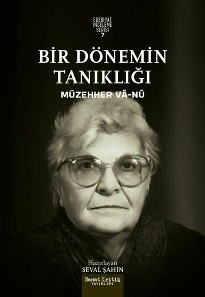 Müzehher Va-nuEleştiri & Kuram & İnceleme KitaplarıBir Dönemin Tanıklığı - Edebiyat İnceleme Serisi 7