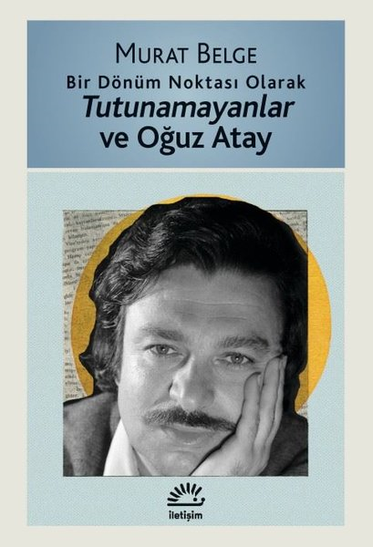 Murat BelgeEleştiri & Kuram & İnceleme KitaplarıBir Dönüm Noktası Olarak Tutunamayanlar ve Oğuz Atay