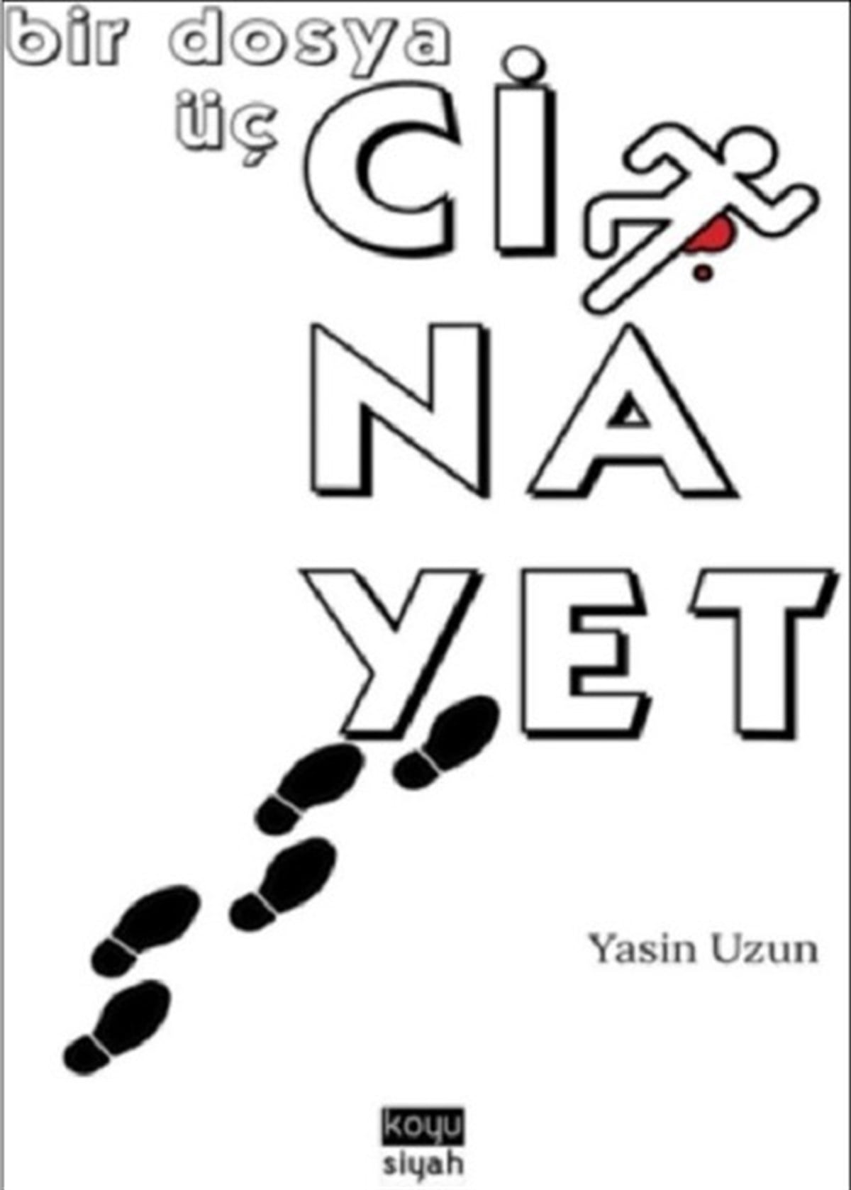 Yasin UzunPolisiye Romanlar & Cinayet RomanlarıBir Dosya Üç Cinayet