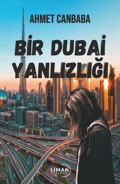 Ahmet CanbabaTürkiye RomanBir Dubai Yalnızlığı