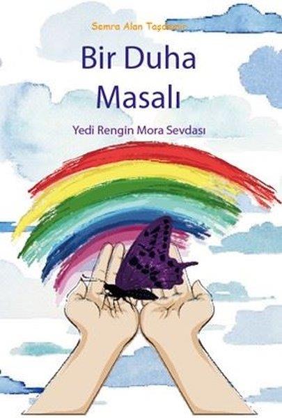 Semra Alan TaşdemirÇocuk Gençlik RomanlarıBir Duha Masalı - Yedi Rengin Mora Sevdası