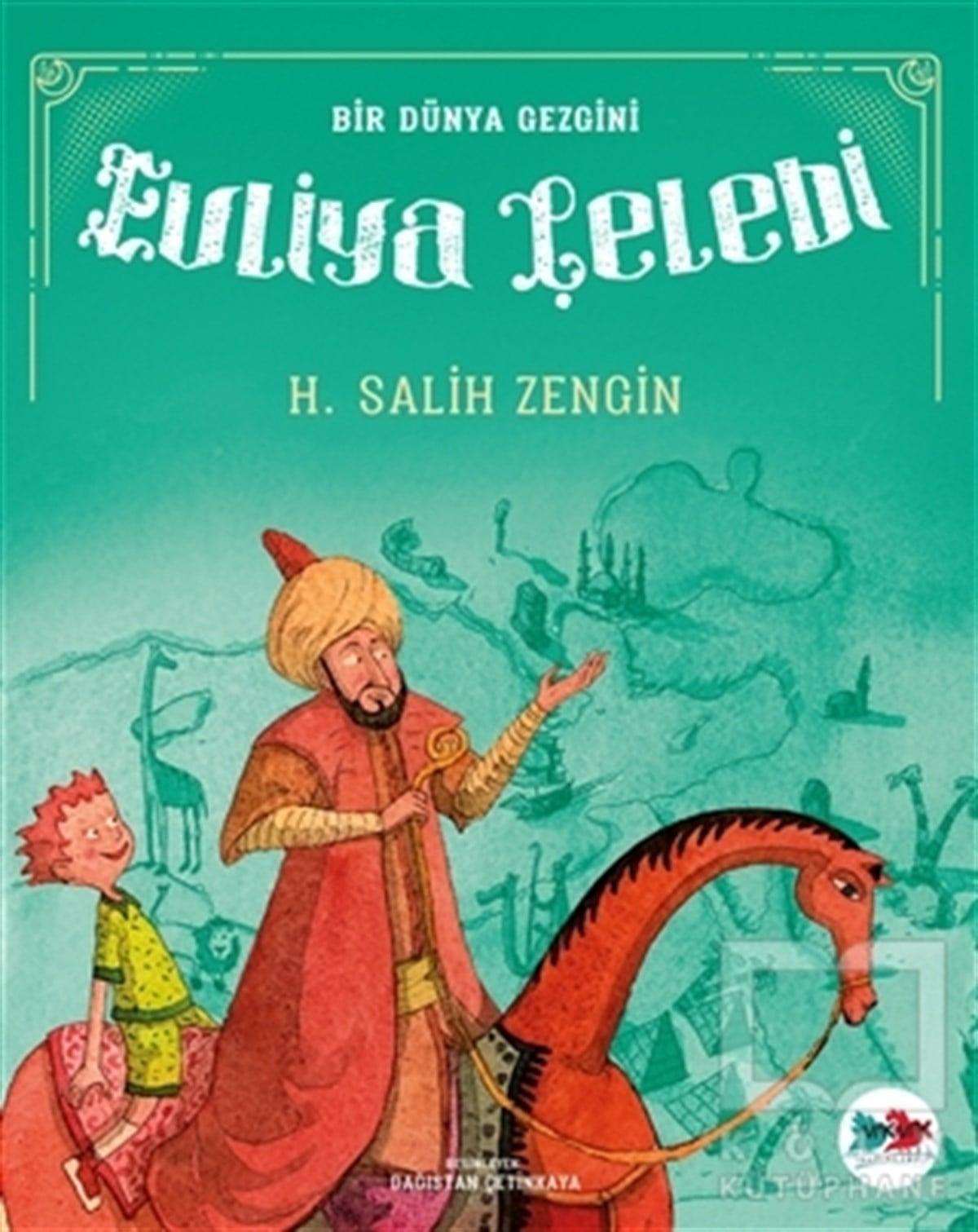 H. Salih ZenginÇocuk Hikaye KitaplarıBir Dünya Gezgini Evliya Çelebi