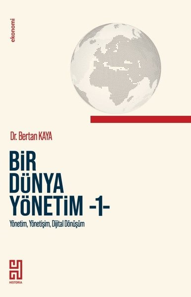 Bertan KayaYönetim / İş Geliştirme / KaliteBir Dünya Yönetim 1 - Yönetim, Yönetişim, Dijital Dönüşüm