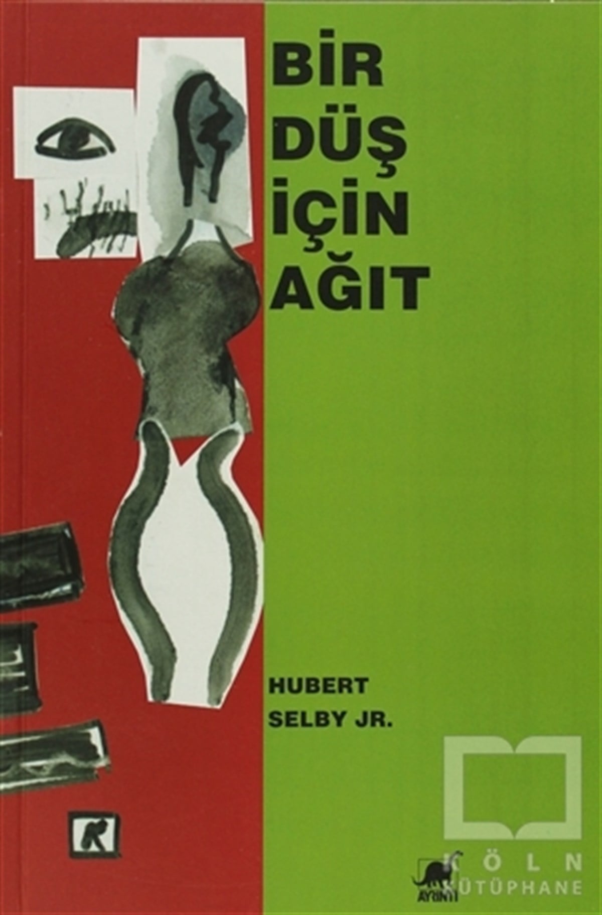 Hubert Selby Jr.Türkçe RomanlarBir Düş için Ağıt